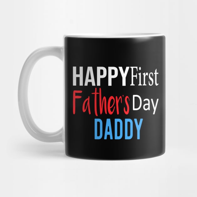 Happy First Father's Day Daddy shirt by faymbi